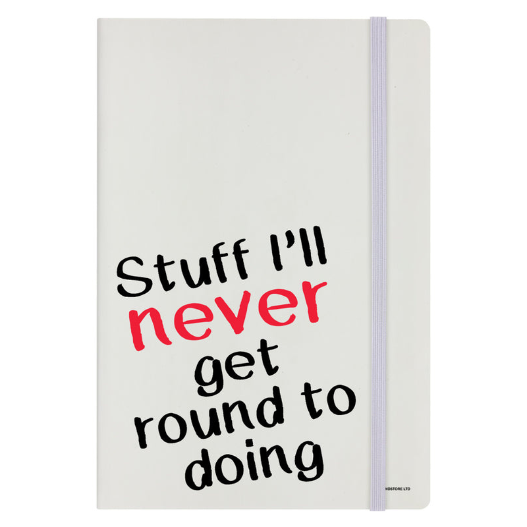 Stuff I'll Never Get Round To Doing Cream A5 Hard Cover Notebook